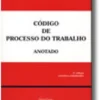 Código de Processo de Trabalho - Anotado