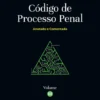 Código de Processo Penal - Anotado e Comentado - Volume III