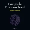 Código de Processo Penal - Anotado e Comentado