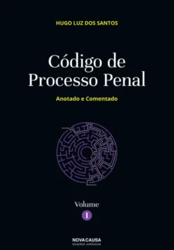Código de Processo Penal - Anotado e Comentado