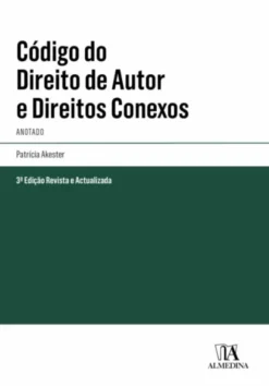 Código do Direito de Autor e Direitos Conexos - Anotado - 3ª Edição