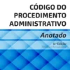 Código do Procedimento Administrativo - Anotado