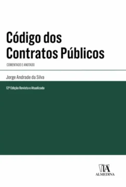 Código dos Contratos Públicos - Comentado e Anotado - 12ª Edição