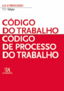 Código do Trabalho - Código de Processo do Trabalho