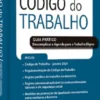 Código do Trabalho e Guia Prático - Descomplicar a Agenda para o Trabalho Digno