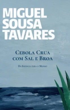 Cebola Crua com Sal e Broa -Da Infância para o Mundo