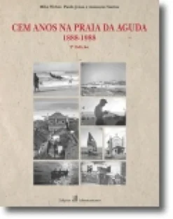 Cem Anos na Praia da Aguda (1888-1988)