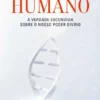 Cem por Cento Humano - A Verdade Escondida sobre o nosso Poder Divino