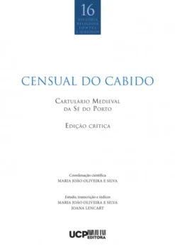 Censual do Cabido - Cartulário Medieval da Sé do Porto - Ed. Crítica