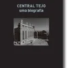 Central Tejo: uma biografia (1909-1990) - Volume I