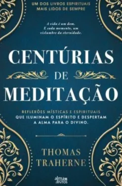 Centúrias de Meditação - Reflexões Místicas e Espirituais