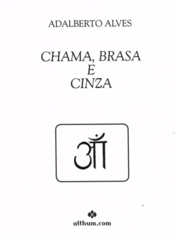 Chama, Brasa e Cinza