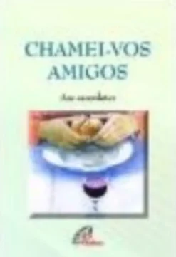 Chamei-vos Amigos - Aos sacerdotes