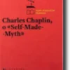 Charles Chaplin, O Self-Made-Myth