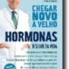 Chegar Novo a Velho - Hormonas