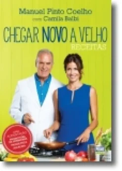 Chegar Novo a Velho: receitas