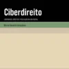 Ciberdireito - Liberdades, Direitos e Regulação na Era Digital