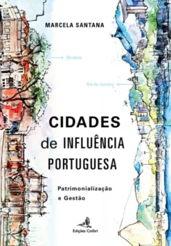 Cidades de Influência Portuguesa - Patrimonialização e Gestão