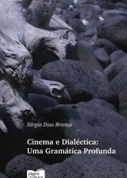 Cinema e Dialéctica: Uma Gramática Profunda