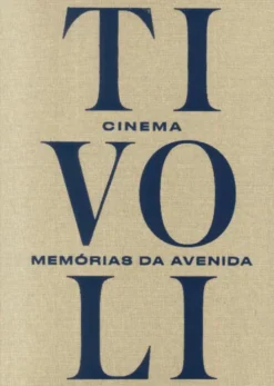 Cinema Tivoli - Memórias da Avenida