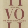 Cinema Tivoli - Os Anos Lima Mayer
