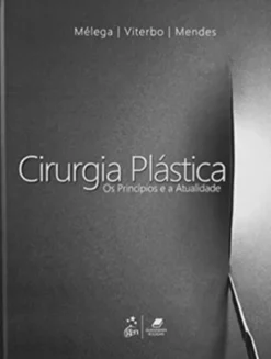 Cirurgia Plástica - Os Princípios e a Atualidade