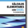 Cálculos Elementares com Excel - 74 Exercícios