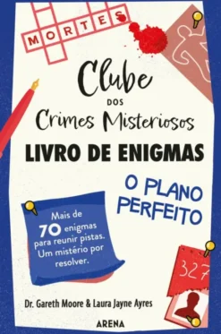 Clube dos Crimes Misteriosos - Livro de Enigmas - O Plano Perfeito