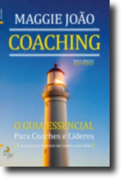 Coaching: o guia essencial para coaches e líderes