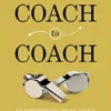 Coach to Coach: An Empowering Story About How to Be a Great Leader