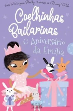 Coelhinhas Bailarinas - O Aniversário da Emília (#03)