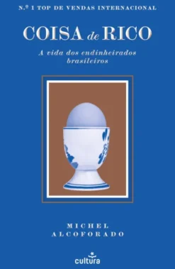 Coisa de Rico - A Vida dos Endinheirados Brasileiros