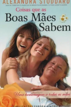 Coisas Boas que as Boas Mães Sabem