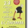 23 Coisas que Nunca lhe Contam Sobre a Economia