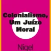 Colonialismo - Um Juízo Moral