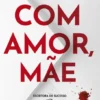 Com Amor, Mãe