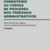 Comentário ao Código de Processo nos Tribunais Administrativos - 5ª Edição