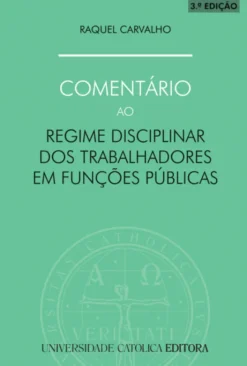 Comentário ao Regime Disciplinar dos Trabalhadores em Funções Públicas