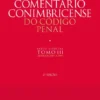 Comentário Conimbricense do Código Penal - Tomo III - Parte Especial – Artigos 308.º a 389.º