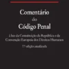 Comentário do Código Penal - À Luz da Constituição da República e da Convenção Europeia dos Direitos Humanos