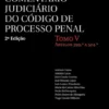 Comentário Judiciário do Código de Processo Penal - Tomo V