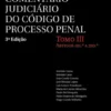 Comentário Judiciário do Código de Processo Penal - Tomo III - Artigos 191º a 310º
