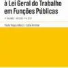 Comentários à Lei Geral do Trabalho em Funções Públicas - 1º Volume - Artigos 1º a 275º