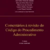 Comentários à Revisão do Código do Procedimento Administrativo
