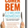 Comer Bem é o Melhor Remédio