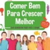 Comer Bem para Crescer Melhor