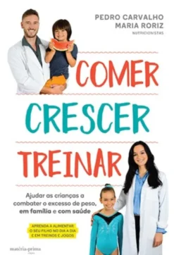 Comer, Crescer, Treinar: ajudar as crianças a combater o excesso de peso, em família e com saúde