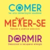 Comer, Mexer-se, Dormir