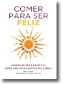 Comer Para Ser Feliz