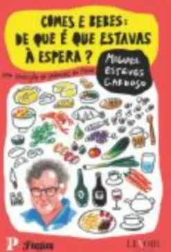 Comes e Bebes: De Que é Que Estavas à Espera?